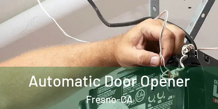  Automatic Door Opener Fresno-CA