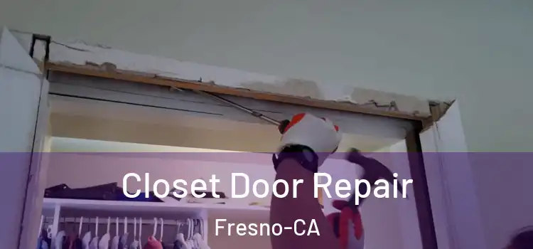  Closet Door Repair Fresno-CA