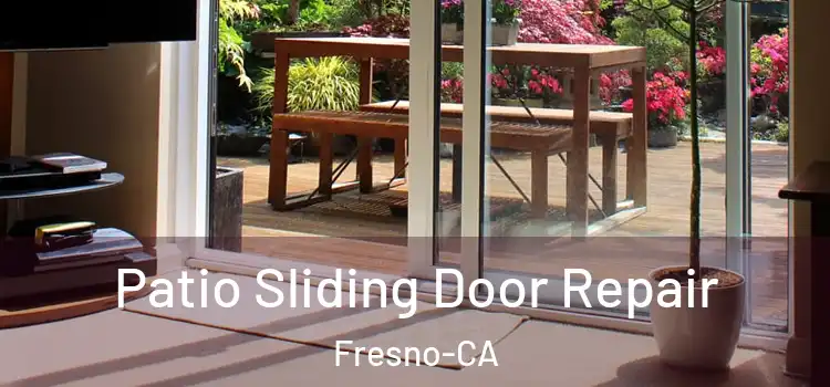  Patio Sliding Door Repair Fresno-CA